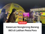 Keseruan Nongkrong Bareng IM3 di Latihan Pesta Pora