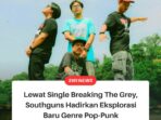 Lewat Single Breaking The Grey, Southguns Hadirkan Eksplorasi Baru Genre Pop-Punk