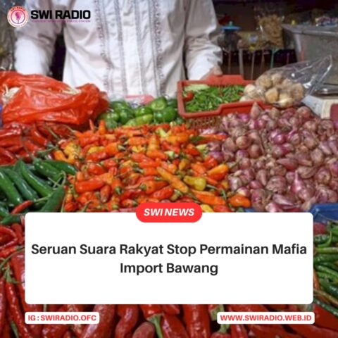 Seruan Suara Rakyat, Stop Permainan Mafia Import Bawang